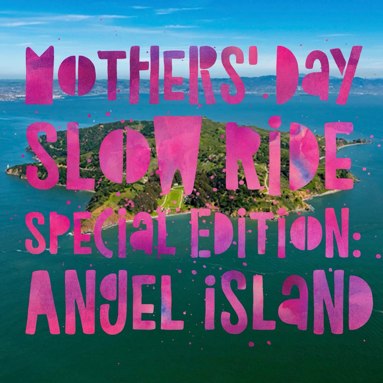 Mothers' Day Special Edition Slow Ride: Angel Island - Sunday May 12th, 11:30am